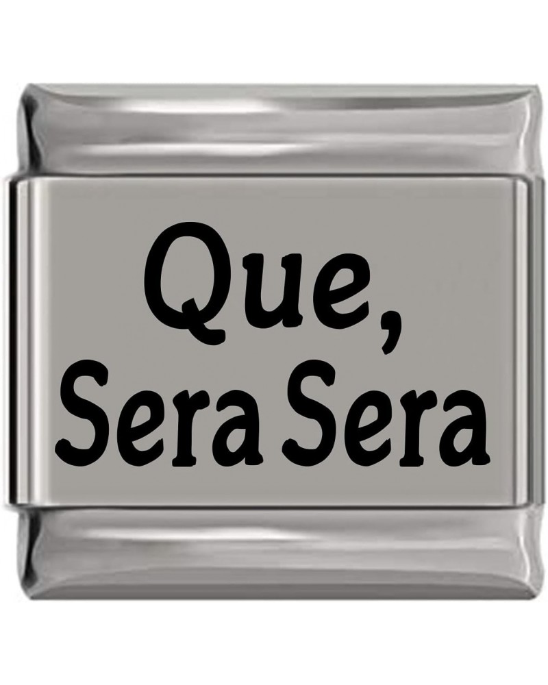 Que Sera Sera Laser Engraved Italian Charm (9mm Standard Size) $7.89 Bracelets